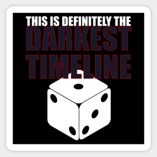 Darkest timeline Sticker